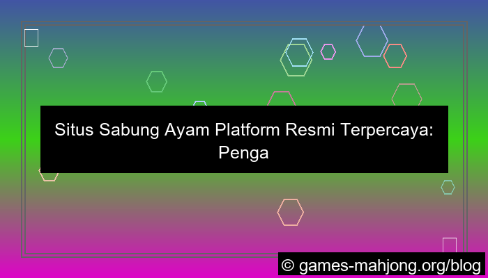 situs sabung ayam platform resmi