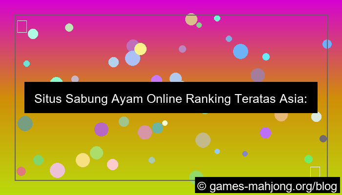 situs sabung ayam ranking teratas asia