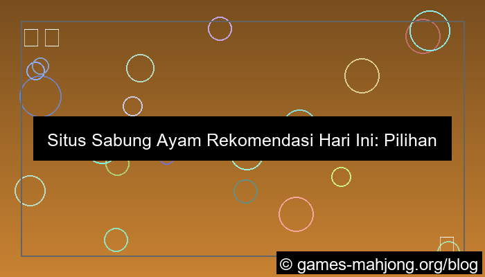 desain situs sabung ayam rekomendasi hari ini