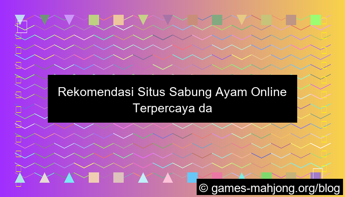 situs sabung ayam rekomendasi terpercaya