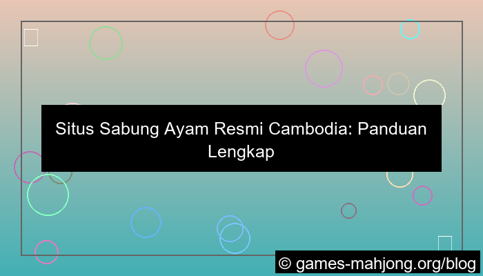 situs sabung ayam resmi cambodia