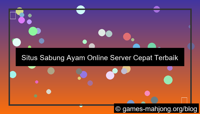 desain situs sabung ayam server cepat