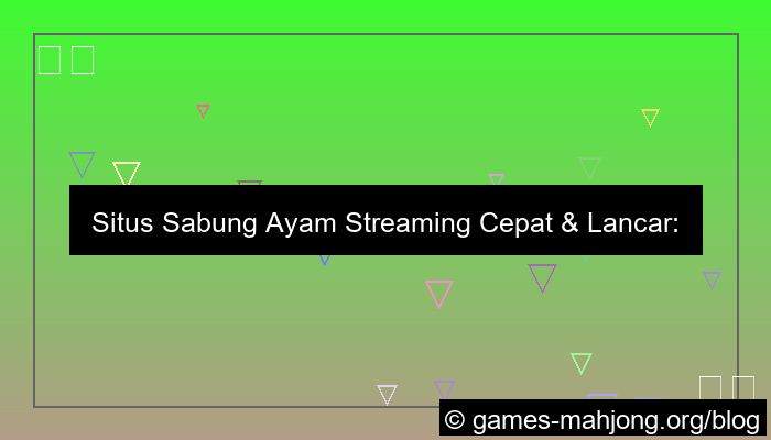 situs sabung ayam streaming cepat