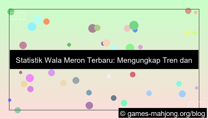 desain statistik wala meron terbaru