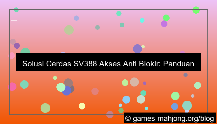 sv388 akses anti blokir