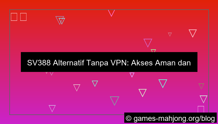 sv388 alternatif tanpa vpn