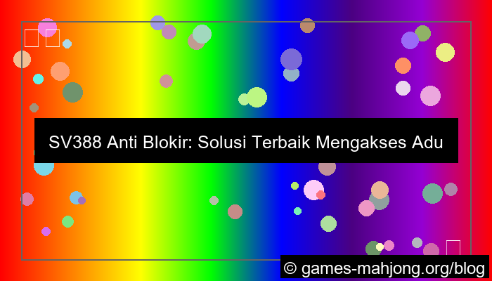 sv388 anti blokir