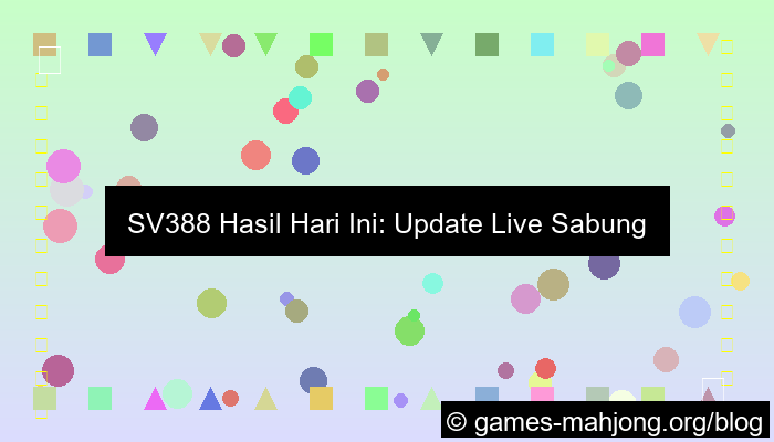 sv388 hasil hari ini