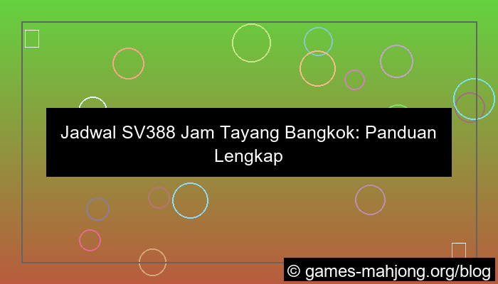 gambar sv388 jam tayang bangkok