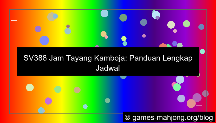 gambar sv388 jam tayang cambodia