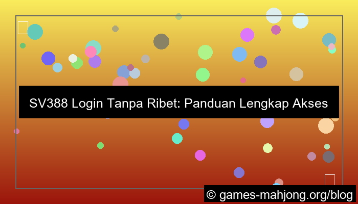 sv388 login tanpa ribet