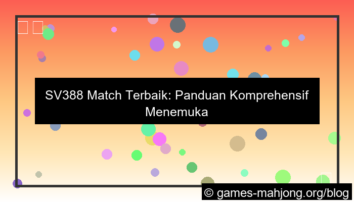 sv388 match terbaik