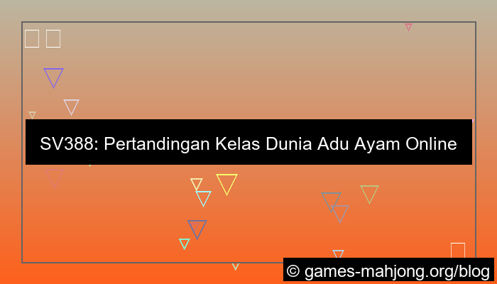 visual sv388 pertandingan kelas dunia