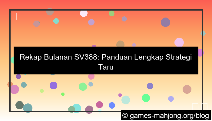 sv388 rekap bulanan