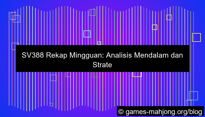 ilustrasi sv388 rekap mingguan