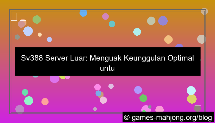 gambar sv388 server luar