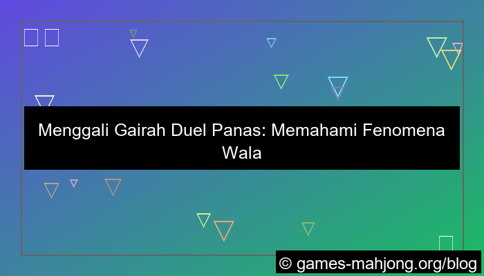 gambar wala meron duel panas
