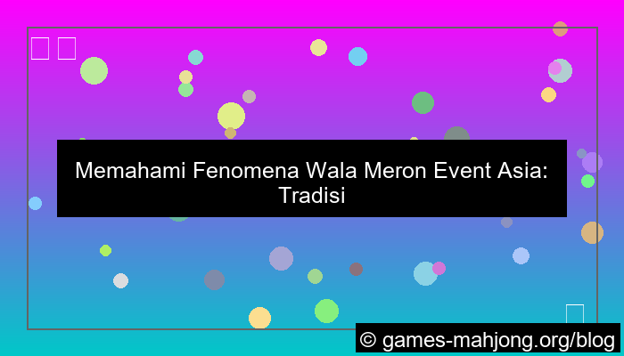 wala meron event asia