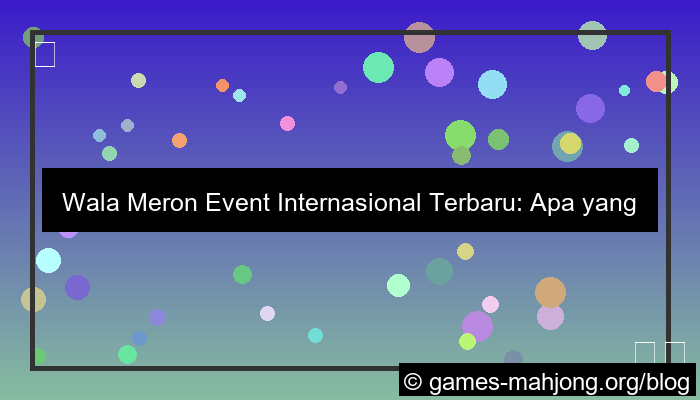 desain wala meron event internasional terbaru