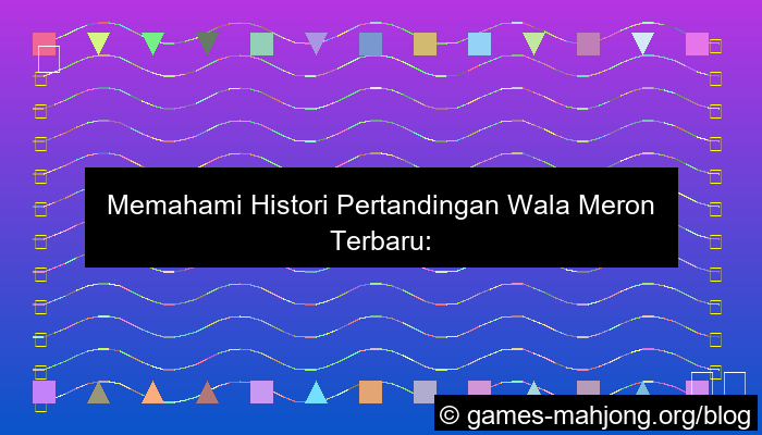 wala meron histori pertandingan terbaru