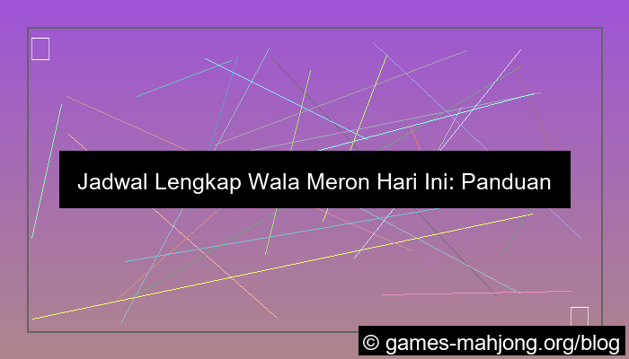 wala meron jadwal lengkap hari ini