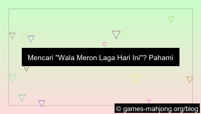 wala meron laga hari ini