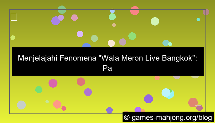 wala meron live bangkok