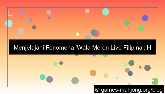 desain wala meron live filipina