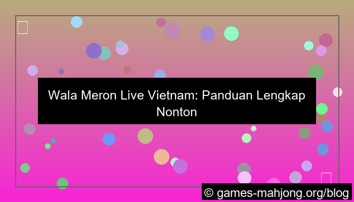 grafik wala meron live vietnam
