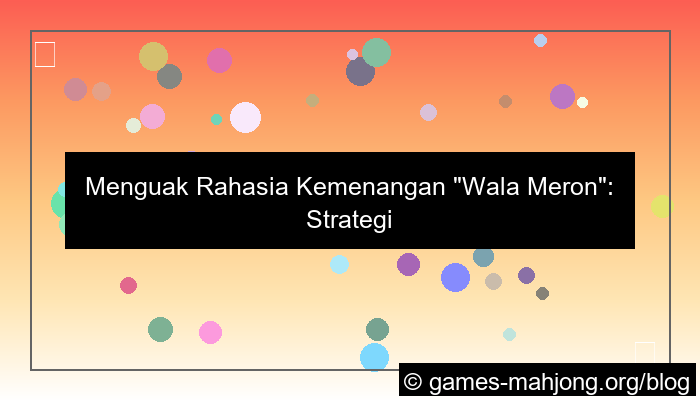 wala meron rahasia kemenangan