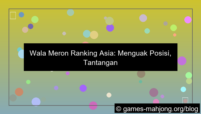 gambar wala meron ranking asia