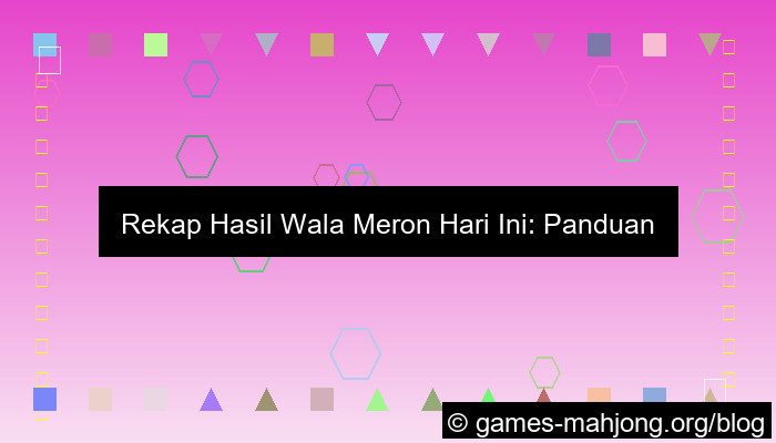 visual wala meron rekap hasil hari ini