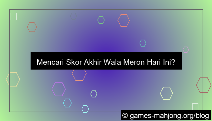visual wala meron skor akhir hari ini