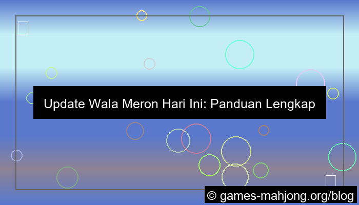 wala meron update pertandingan hari ini