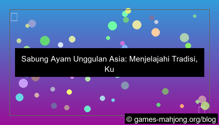 gambar sabung ayam unggulan asia