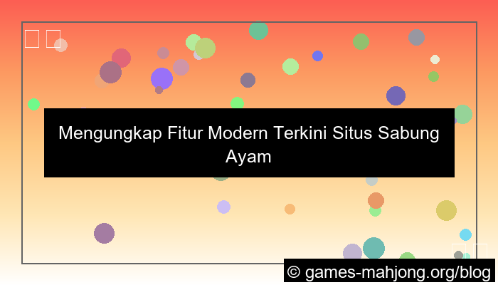 situs sabung ayam fitur modern terbaru