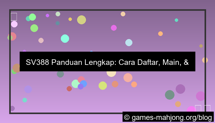 sv388 panduan lengkap