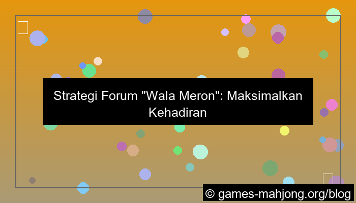 wala meron forum strategi