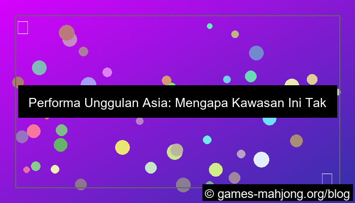 wala meron performa unggulan asia