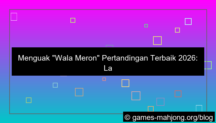 wala meron pertandingan terbaik 2026
