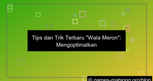 wala meron tips dan trik terbaru